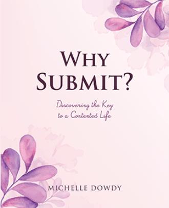 Why Submit?  Discovering the Key to a Contented Life